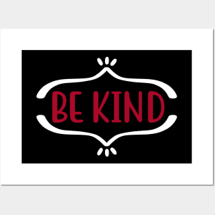 Kindness Be Kind Posters and Art